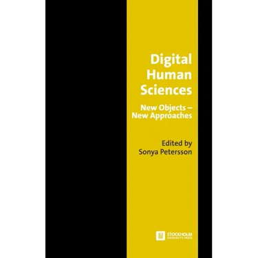 Digital Human Sciences: New Objects-New Approaches