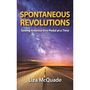 Spontaneous Revolutions: Seeing America One Pedal at a Time