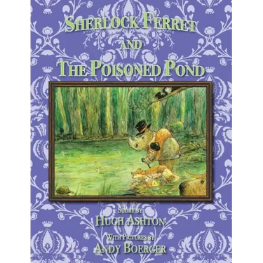 Sherlock Ferret and the Poisoned Pond