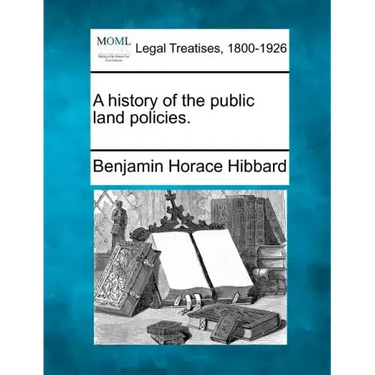 A history of the public land policies.