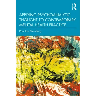 Applying Psychoanalytic Thought to Contemporary Mental Health Practice