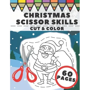 Christmas Scissor Skills: Fun Cut And Color Activity Book For Kids