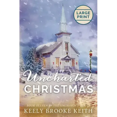 Uncharted Christmas: Large Print Edition