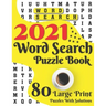 2021 Word Search Puzzle Book: 80 Large Print Word Search Brain Puzzles And Solutions As A Perfect Gift For Adults And Seniors For Making Your Day En