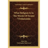 What Religion Is in the Words of Swami Vivekananda