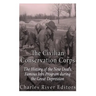 The Civilian Conservation Corps: The History of the New Deal's Famous Jobs Program during the Great Depression