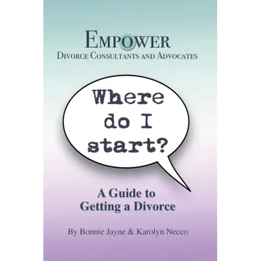 Where Do I Start?: A Guide To Getting A Divorce