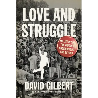 Love and Struggle: My Life in Sds, the Weather Underground, and Beyond