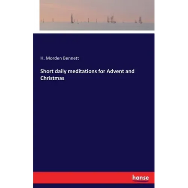 Short daily meditations for Advent and Christmas