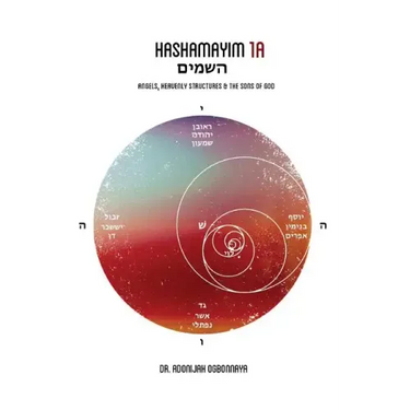 HaShamayim 1A: Angels, Heavenly Structures and the Sons of God
