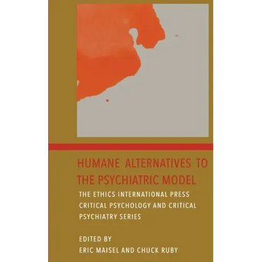 Humane Alternatives to the Psychiatric Model