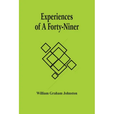 Experiences Of A Forty-Niner