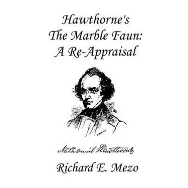Hawthorne's the Marble Faun: A Re-Appraisal