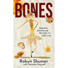 Bones: Anorexia, Anxiety and My Path to Self-Love