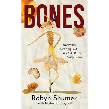 Bones: Anorexia, Anxiety and My Path to Self-Love