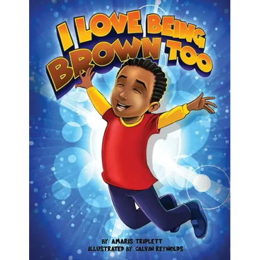 I Love Being Brown Too