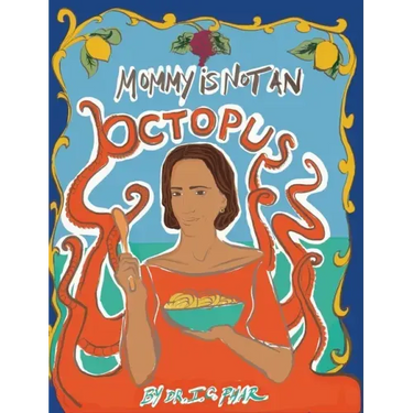 Mommy Is Not an Octopus