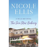The Sea Star Bakery: A Willa Bay Novel