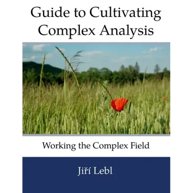 Guide to Cultivating Complex Analysis: Working the Complex Field