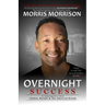 Overnight Success: An Inspiring Story About Culture, Results & The American Dream