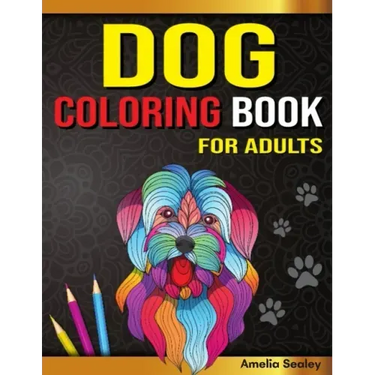 Amazing Dogs Adult Coloring Book: Dog Coloring Pages for Relaxation and Stress Relief
