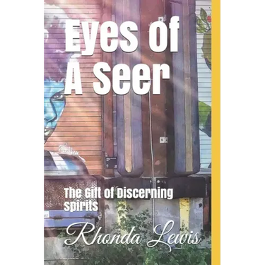 Eyes of A Seer: The Gift of Discerning spirits