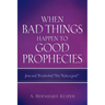 When Bad Things Happen To Good Prophecies