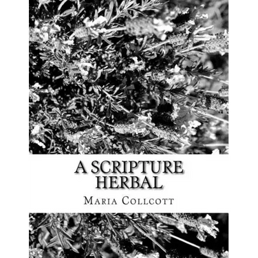 A Scripture Herbal: or, A List of Plants Found in the Bible