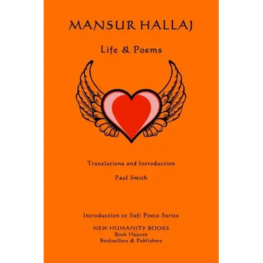 Mansur Hallaj: Life & Poems