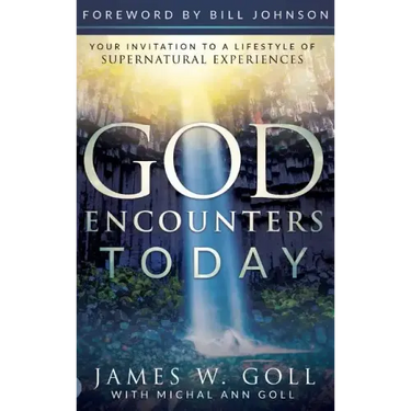 God Encounters Today: Your Invitation to a Lifestyle of Supernatural Experiences