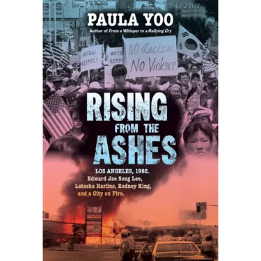 Rising from the Ashes: Los Angeles, 1992. Edward Jae Song Lee, Latasha Harlins, Rodney King, and a City on Fire