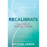 Recalibrate: Six Secrets to Resetting Your Age