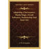 Adeptship, Clairvoyance, Hindu Magic, Occult Influence, Mediumship and Inner Site