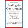 Reading the Constitution: Why I Chose Pragmatism, Not Textualism