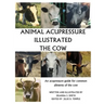 Animal Acupressure Illustrated The Cow