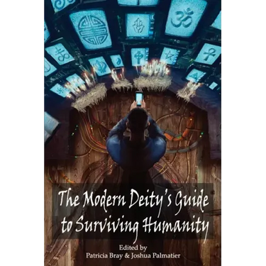 The Modern Deity's Guide to Surviving Humanity