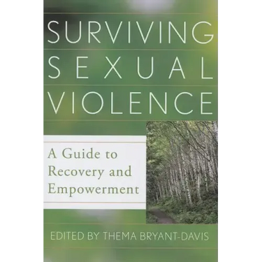 Surviving Sexual Violence: A Guide to Recovery and Empowerment