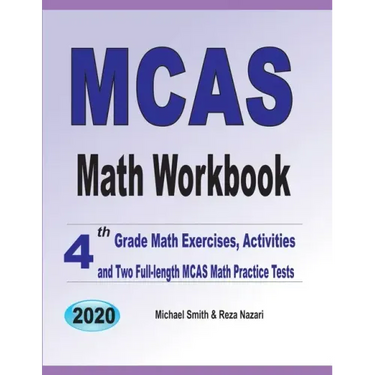 MCAS Math Workbook: 4th Grade Math Exercises, Activities, and Two Full-Length MCAS Math Practice Tests