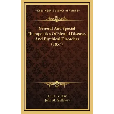 General and Special Therapeutics of Mental Diseases and Psychical Disorders (1857)
