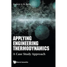Applying Engineering Thermodynamics: A Case Study Approach
