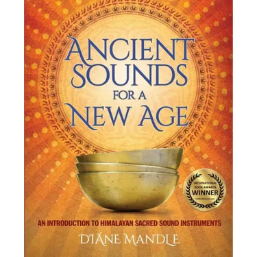 Ancient Sounds for a New Age: An Introduction to Himalayan Sacred Sound Instruments