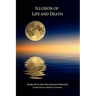Illusion of Life and Death