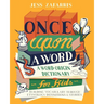 Once Upon a Word: A Word-Origin Dictionary for Kids--Building Vocabulary Through Etymology, Definitions & Stories