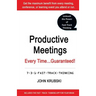 Productive Meetings Every Time...Guaranteed!: 7-3-1 Fast Track Thinking