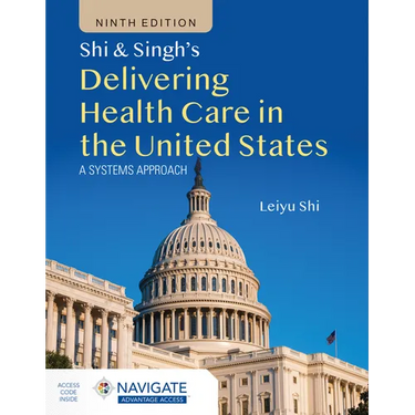 Shi & Singh's Delivering Health Care in the United States: A Systems Approach