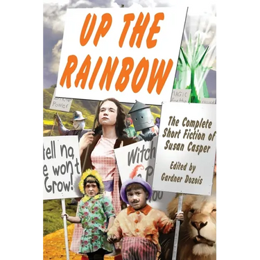 Up the Rainbow: The Complete Short Fiction of Susan Casper
