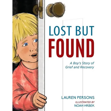 Lost But Found: A Boy's Story of Grief and Recovery