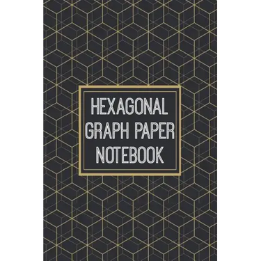 Hexagonal Graph Paper Notebook: 1/2 Inch Hexagons - Hex Map - Hex Board - Hex Grid - Designed for RPG Gamers and other Crazy People