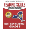 NEW YORK TEST PREP Reading Skills Workbook Next Gen Reading Grade 5: Preparation for the New York State ELA Tests