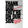 Thank God They're on Our Side: The United States and Right-Wing Dictatorships, 1921-1965